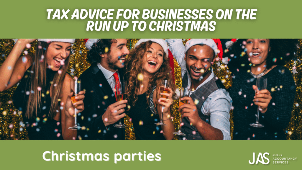 TAX ADVICE FOR BUSINESSES ON THE RUN UP TO CHRISTMAS GIFTS 3 Christmas Parties Jolly Accountancy Services